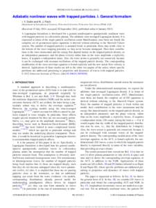 PHYSICS OF PLASMAS 19, [removed]Adiabatic nonlinear waves with trapped particles. I. General formalism I. Y. Dodin and N. J. Fisch Department of Astrophysical Sciences, Princeton University, Princeton, New Jersey 0