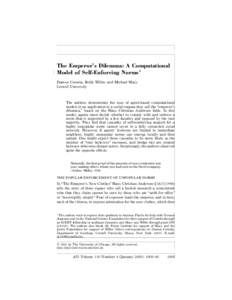 The Emperor’s Dilemma: A Computational Model of Self-Enforcing Norms1 Damon Centola, Robb Willer, and Michael Macy Cornell University  The authors demonstrate the uses of agent-based computational
