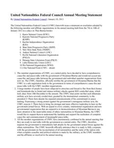 United Nationalities Federal Council Annual Meeting Statement By United Nationalities Federal Council | January 10, 2013 The United Nationalities Federal Council (UNFC) herewith issue a statement on resolution adopted by
