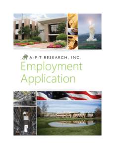 Employment Application  Employment Application A-P-T Research, Inc. ATTN: Human Resources 4950 Research Drive, Huntsville, AL 35805