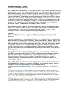 Academic Coordinator - Biology University of California, Riverside The DEPARTMENT OF BIOLOGY AT THE UNIVERSITY OF CALIFORNIA, RIVERSIDE invites applications for a career-level Academic Coordinator position in Biology. Re