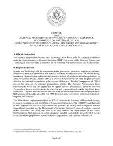 CHARTER of the NATIONAL PREPAREDNESS SCIENCE AND TECHNOLOGY TASK FORCE SUBCOMMITTEE ON DISASTER REDUCTION COMMITTEE ON ENVIRONMENT, NATURAL RESOURCES, AND SUSTAINABILITY NATIONAL SCIENCE AND TECHNOLOGY COUNCIL