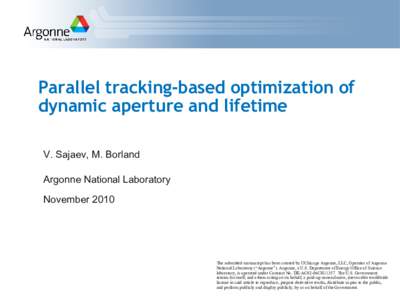 Parallel tracking-based optimization of dynamic aperture and lifetime V. Sajaev, M. Borland Argonne National Laboratory November 2010