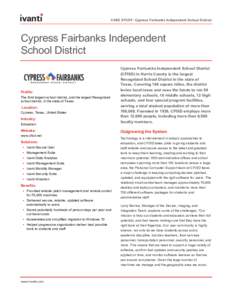 CASE STUDY: Cypress Fairbanks Independent School District  Cypress Fairbanks Independent School District  Profile: