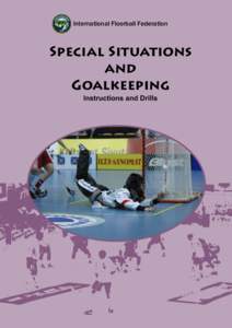 International Floorball Federation  Special Situations and Goalkeeping Instructions and Drills