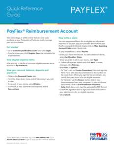 Quick Reference Guide PayFlex® Reimbursement Account Take advantage of all the online features and tools available to you. This guide will help you easily manage your account online.
