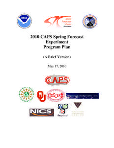 2010 CAPS Spring Forecast Experiment Program Plan (A Brief Version) May 17, 2010