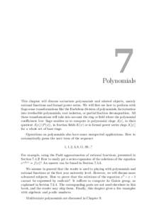 7  Polynomials This chapter will discuss univariate polynomials and related objects, mainly rational functions and formal power series. We will first see how to perform with Sage some transformations like the Euclidean d