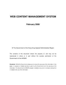 WEB CONTENT MANAGEMENT SYSTEM February 2008 © The Government of the Hong Kong Special Administrative Region  The contents of this document remain the property of, and may not be
