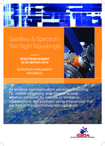 Satellites & Spectrum The Right Wavelength prepared for: SPECTRUM SUMMIT[removed]MARCH 2010 EUROPEAN PARLIAMENT