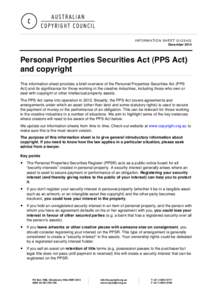INFORMATION SHEET G123v02 December 2014 Personal Properties Securities Act (PPS Act) and copyright This information sheet provides a brief overview of the Personal Properties Securities Act (PPS