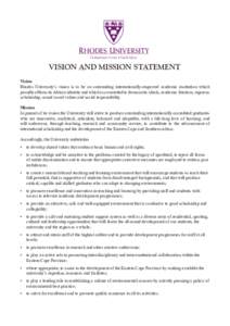 RHODES UNIVERSITY Grahamstown 6140 South Africa VISION AND MISSION STATEMENT Vision Rhodes University’s vision is to be an outstanding internationally-respected academic institution which