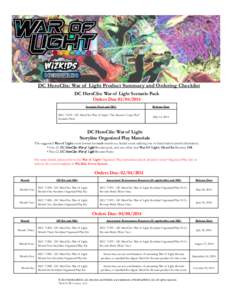 DC HeroClix: War of Light Product Summary and Ordering Checklist DC HeroClix: War of Light Scenario Pack Orders DueScenario Pack and SKU SKUDC HeroClix: War of Light “The Sinestro Corps War” Scen