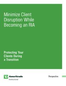 Minimize Client Disruption While Becoming an RIA Protecting Your Clients During