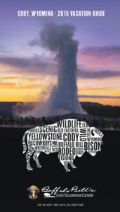 Cody /  Wyoming / Buffalo Bill / Shoshone River / Bighorn Basin / Old Trail Town / Yellowstone National Park / Absaroka Range / Pahaska Tepee / Index of Wyoming-related articles / Wyoming / Geography of the United States / Greater Yellowstone Ecosystem