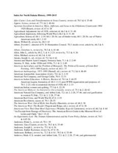 Index for North Dakota History, After Custer: Loss and Transformation in Sioux Country, review of, 78:3 & 4, 35-40 Agnew, Jeremy, review of, 77:1 & 2, 40-46 Agrarian Socialism in America: Marx, Jefferson, and J