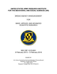 UNITED STATES ARMY RESEARCH INSTITUTE FOR THE BEHAVIORAL AND SOCIAL SCIENCES (ARI) BROAD AGENCY ANNOUNCEMENT FOR BASIC, APPLIED, AND ADVANCED