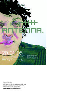 ANTENNA POSTER, 2005 Client : Antenna music video showcase, National Film Theatre, London Poster design and illustration from music video ‘Din 10’, MOTOR Produced magazine publication, A1 and A3 posters CLEMENS HABIC