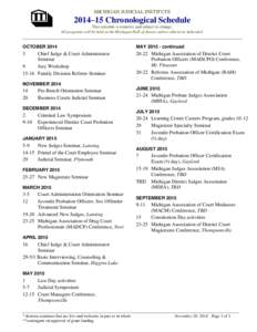 MICHIGAN JUDICIAL INSTITUTE  2014–15 Chronological Schedule This schedule is tentative and subject to change. All programs will be held at the Michigan Hall of Justice unless otherwise indicated.