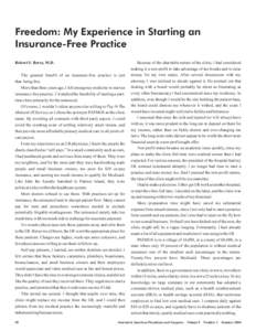 Freedom: My Experience in Starting an Insurance-Free Practice Robert S. Berry, M.D. The greatest benefit of an insurance-free practice is just that–being free. More than three years ago, I left emergency medicine to st