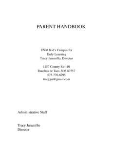 PARENT HANDBOOK  UNM Kid’s Campus for Early Learning Tracy Jaramillo, Director 1157 County Rd 110