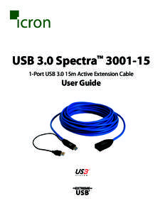 USB 3.0 Spectra™ Port USB 3.0 15m Active Extension Cable User Guide  Thank you for purchasing the Icron USB 3.0 Spectra™ .