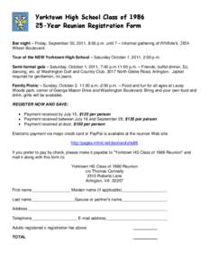 Yorktown High School Class of[removed]Year Reunion Registration Form Bar night – Friday, September 30, 2011, 8:00 p.m. until ? – Informal gathering at Whitlow’s, 2854