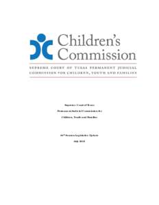 Supreme Court of Texas Permanent Judicial Commission for Children, Youth and Families 84th Session Legislative Update July 2015