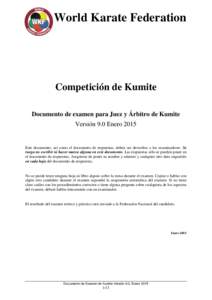 World Karate Federation  Competición de Kumite Documento de examen para Juez y Árbitro de Kumite Versión 9.0 Enero 2015