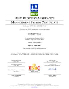 DNV BUSINESS ASSURANCE MANAGEMENT SYSTEM CERTIFICATE Certificate nº AHSO-IBE-ENAC This is to certify that the management system of the company  CONDAT SAS