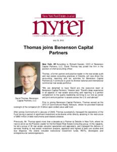 July 26, 2011  Thomas joins Benenson Capital Partners New York, NY According to Richard Kessler, COO of Benenson Capital Partners, LLC, David Thomas has joined the firm in the