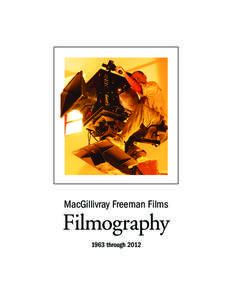 MacGillivray Freeman Films  Filmography 1963 through 2012  Greg MacGillivray (right) with his friend and filmmaking partner of eleven