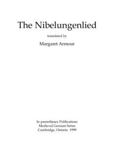 The Nibelungenlied translated by Margaret Armour  In parentheses Publications