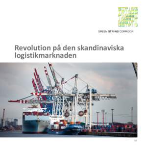 Revolution på den skandinaviska logistikmarknaden SE  REVOLUTION PÅ DEN SKANDINAVISKA LOGISTIKMARKNADEN GREEN STRING CORRIDOR