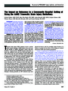 The Journal of TRAUMA威 Injury, Infection, and Critical Care  The Impact on Outcomes in a Community Hospital Setting of Using the AANS Traumatic Brain Injury Guidelines Sylvain Palmer, MD, FACS, Mary Kay Bader, RN, MSN,