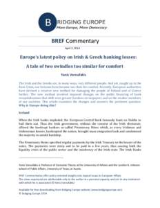 BREF Commentary April 3, 2014 Europe’s latest policy on Irish & Greek banking losses: A tale of two swindles too similar for comfort Yanis Varoufakis