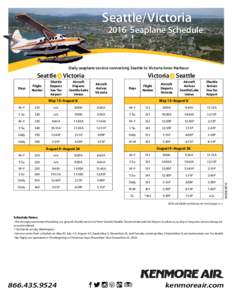 Seattle/VictoriaSeaplane Schedule Daily seaplane service connecting Seattle to Victoria Inner Harbour