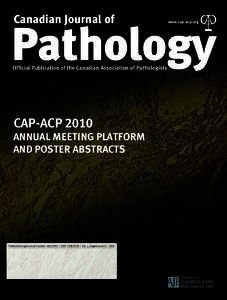 Canadian Journal of  www.cap-acp.org Pathology Official Publication of the Canadian Association of Pathologists