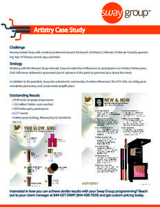 Artistry Case Study Challenge Amway tasked Sway with creating excitement around the launch of Artistry’s Ultimate 10 Minute Facial by generating “top 10” beauty secrets, tips, and tricks. Strategy Working with the 