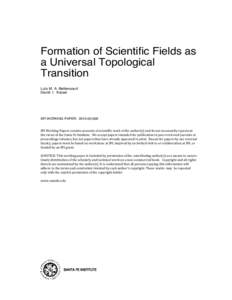 Formation of Scientific Fields as a Universal Topological Transition Luís M. A. Bettencourt David I. Kaiser