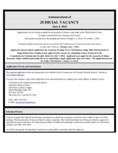 Announcement of  JUDICIAL VACANCY June 4, 2014 Applications are now being accepted for the position of district court judge in the Third District Court. (Counties include Salt Lake, Summit, and Tooele).