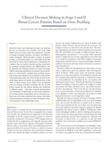 GENE PROFILING IN BREAST CANCER  Clinical Decision Making in Stage I and II Breast Cancer Patients Based on Gene Profiling Masood Pasha Syed, MD; Shalini Kolluri, MD; Janeiro Valle Goffin, MD; and Debu Tripathy, MD