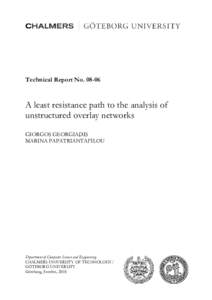 Technical Report NoA least resistance path to the analysis of unstructured overlay networks GIORGOS GEORGIADIS MARINA PAPATRIANTAFILOU