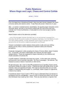 Public Relations: Where Illogic and Logic, Chaos and Control Collide James L. Horton From the beginning of disciplined thought, there has been tension between the chaos of human activity and rational control. It was Plat