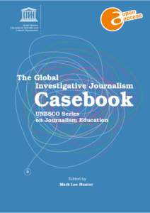 The Global investigative journalism casebook; UNESCO series on journalism education; 2012