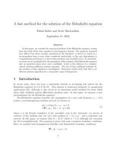 A fast method for the solution of the Helmholtz equation Eldad Haber and Scott MacLachlan September 15, 2010 Abstract In this paper, we consider the numerical solution of the Helmholtz equation, arising from the study of