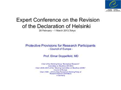 Expert Conference on the Revision of the Declaration of Helsinki 28 February – 1 March 2013,Tokyo Protective Provisions for Research Participants - Council of Europe -