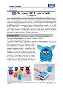 For Immediate Release  Christmas 2012 Product Guide Key Trends this Year: Smartphones, Skytree & Tokyo Station, Multi-Generation Toys, Ageless Beauty, Sugi-chan