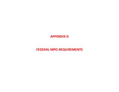 APPENDIX D  FEDERAL MPO REQUIREMENTS TITLE 23 – HIGHWAYS PART 450 – PLANNING ASSISTANCE AND STANDARDS