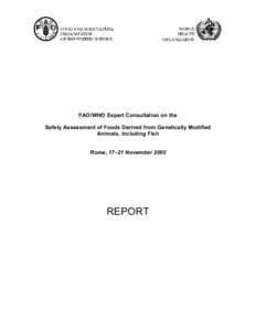 FAO/WHO Expert Consultation on the Safety Assessment of Foods Derived from Genetically Modified Animals, including Fish Rome, 17–21 November[removed]REPORT